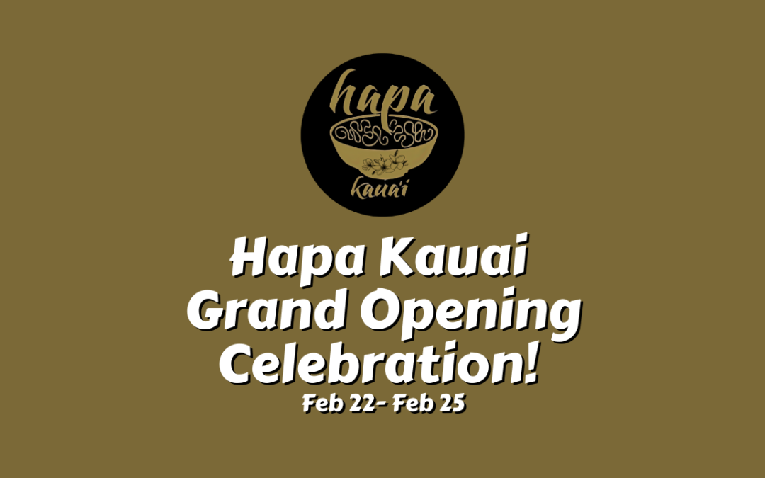 Hapa Kauai Grand Opening Celebration